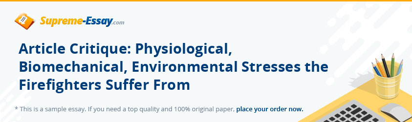 Article Critique: Physiological, Biomechanical, Environmental Stresses the Firefighters Suffer From