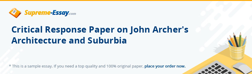 Critical Response Paper on John Archer's Architecture and Suburbia