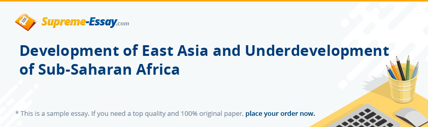 Development of East Asia and Underdevelopment of Sub-Saharan Africa