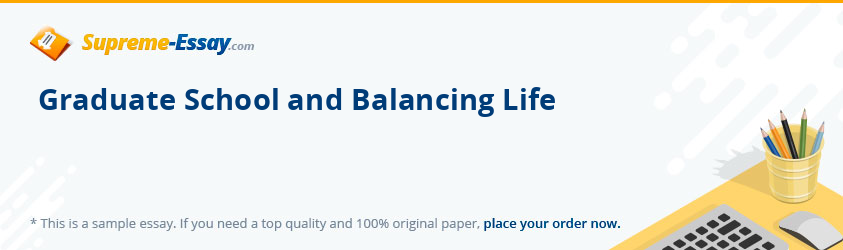 Graduate School and Balancing Life