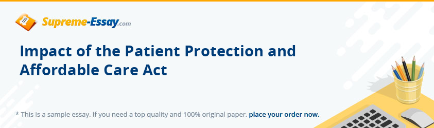 Impact of the Patient Protection and Affordable Care Act