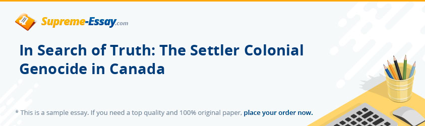 In Search of Truth: The Settler Colonial Genocide in Canada