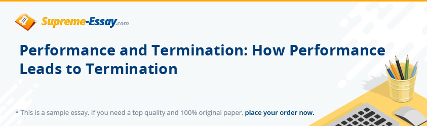 Performance and Termination: How Performance Leads to Termination