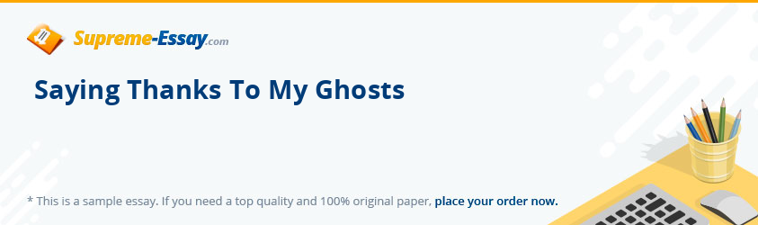 Saying Thanks To My Ghosts