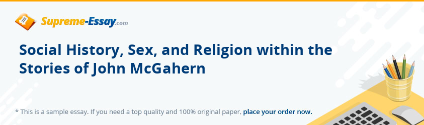 Social History, Sex, and Religion within the Stories of John McGahern