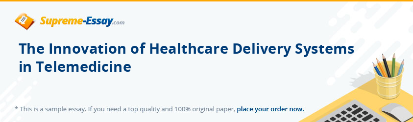 The Innovation of Healthcare Delivery Systems in Telemedicine