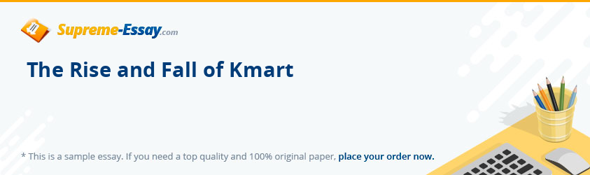 The Rise and Fall of Kmart