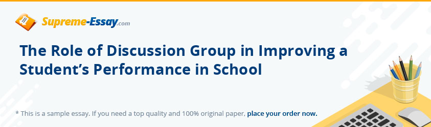 The Role of Discussion Group in Improving a Student’s Performance in School