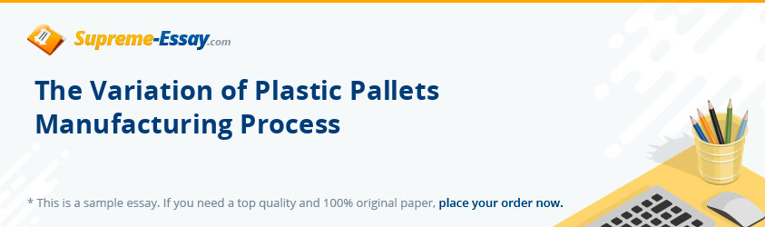 The Variation of Plastic Pallets Manufacturing Process